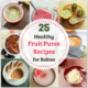 25 Easy And Healthy Fruit Puree Recipes For Babies